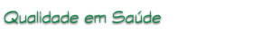 Qualidade em Sa�de