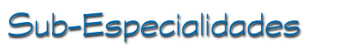 Sub-Especialidades