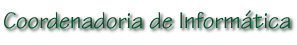 Coordenadoria de Inform�tica