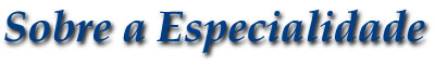 Sobre a Especialidade