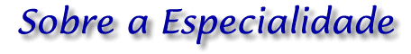 Sobre a Especialidade